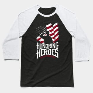 Honoring our Heroes Never forgotten | Memorial day | veterans lover gifts Baseball T-Shirt